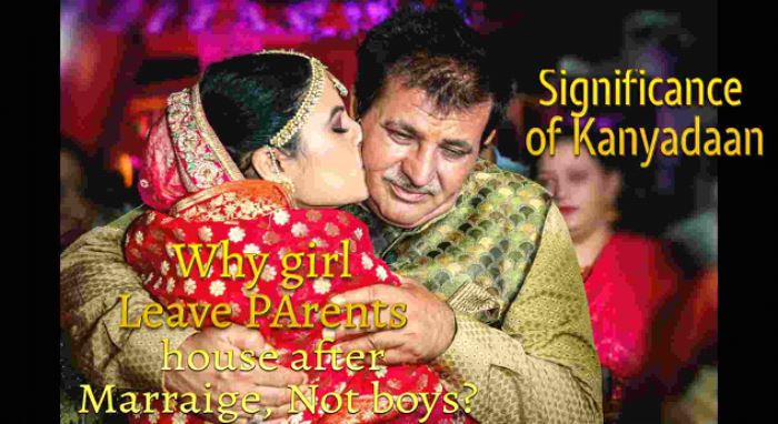 Why girls leave parents house after marriage. Meaning and significance of Kanyadaan